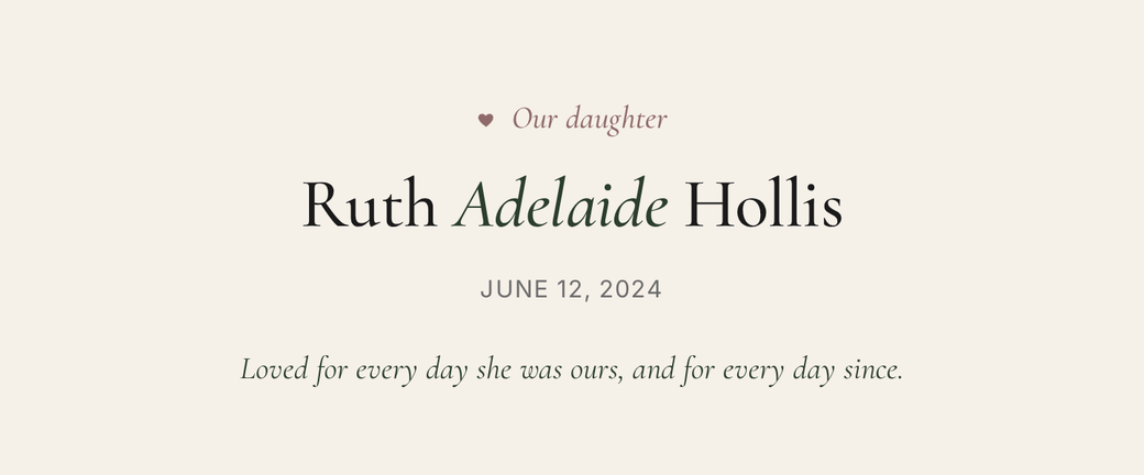 The top of Ruth Adelaide Hollis's memorial page, showing the words Our daughter, her name, her date, and the line Loved for every day she was ours, and for every day since.